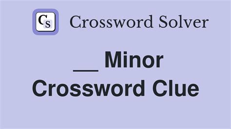 minor crossword clue